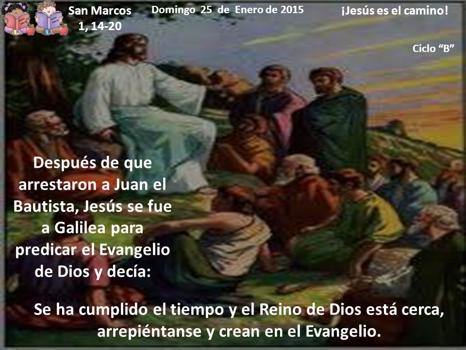 San Marcos 1, Domingo 25 de Enero de ¡Jesús es el camino! Ciclo B