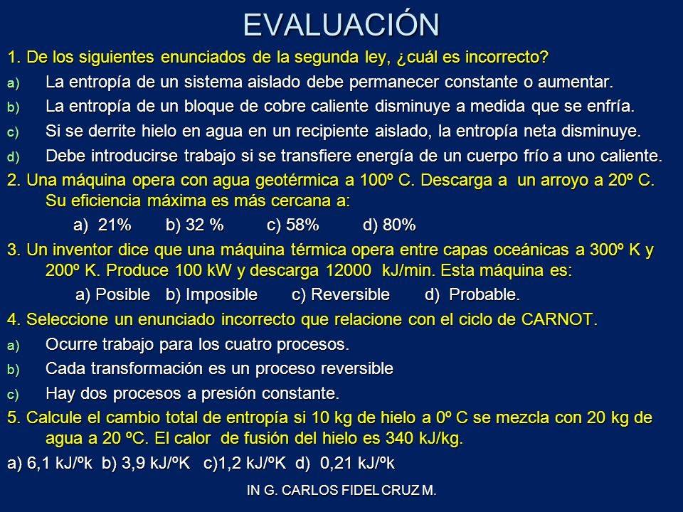 EVALUACIÓN 1. De los siguientes enunciados de la segunda ley, ¿cuál es incorrecto