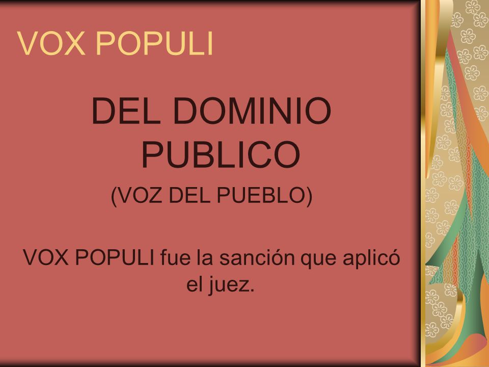 VOX POPULI fue la sanción que aplicó el juez.