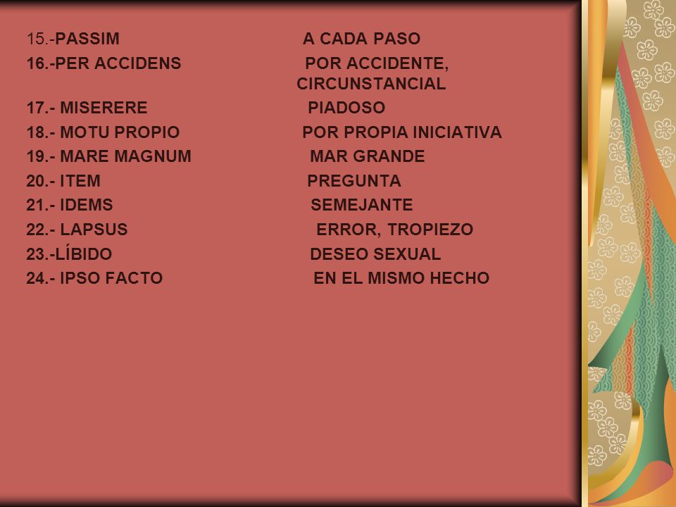 15.-PASSIM A CADA PASO 16.-PER ACCIDENS POR ACCIDENTE, CIRCUNSTANCIAL.