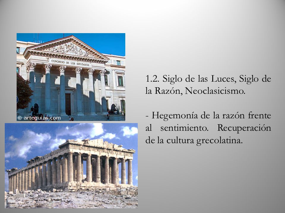1.2. Siglo de las Luces, Siglo de la Razón, Neoclasicismo.