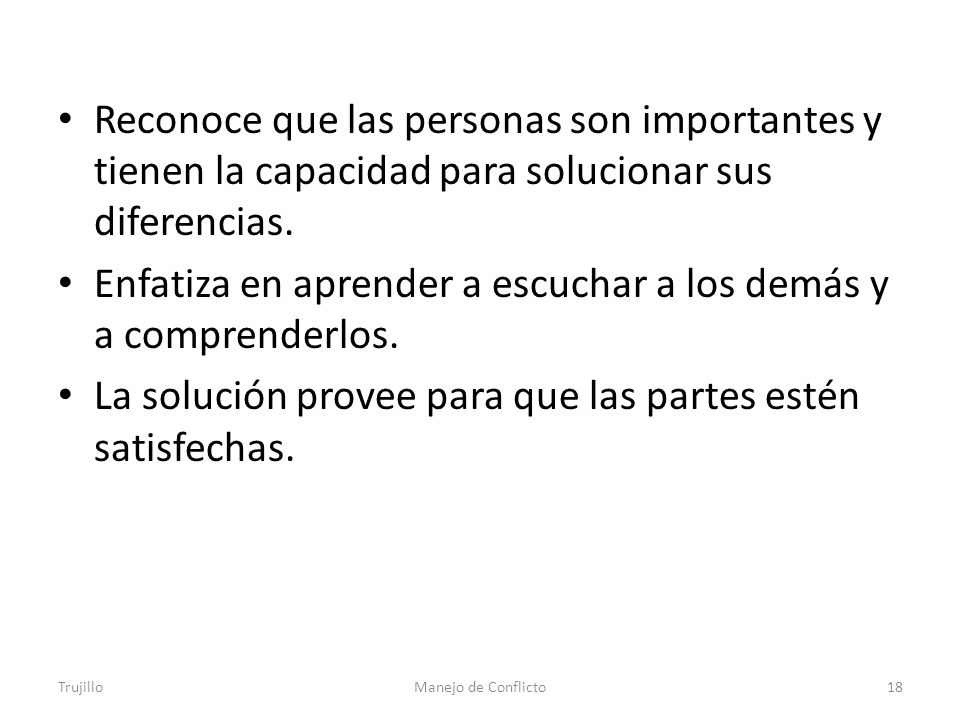 Enfatiza en aprender a escuchar a los demás y a comprenderlos.
