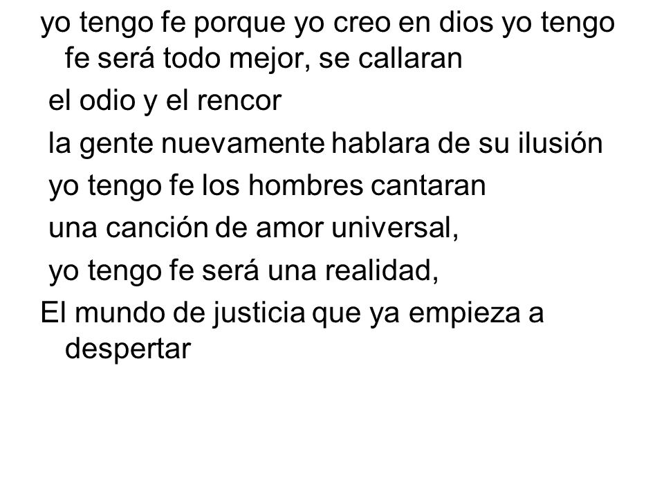 yo tengo fe porque yo creo en dios yo tengo fe será todo mejor, se callaran