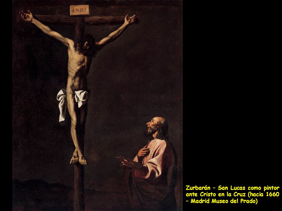 Zurbarán – San Lucas como pintor ante Cristo en la Cruz (hacia 1660 – Madrid Museo del Prado)