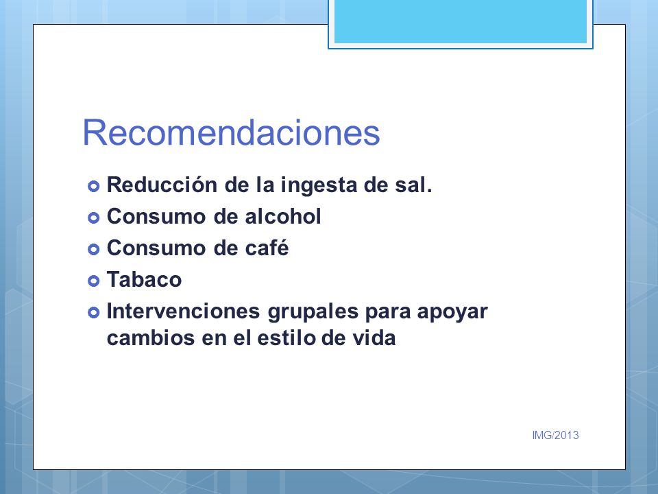 Recomendaciones Reducción de la ingesta de sal. Consumo de alcohol