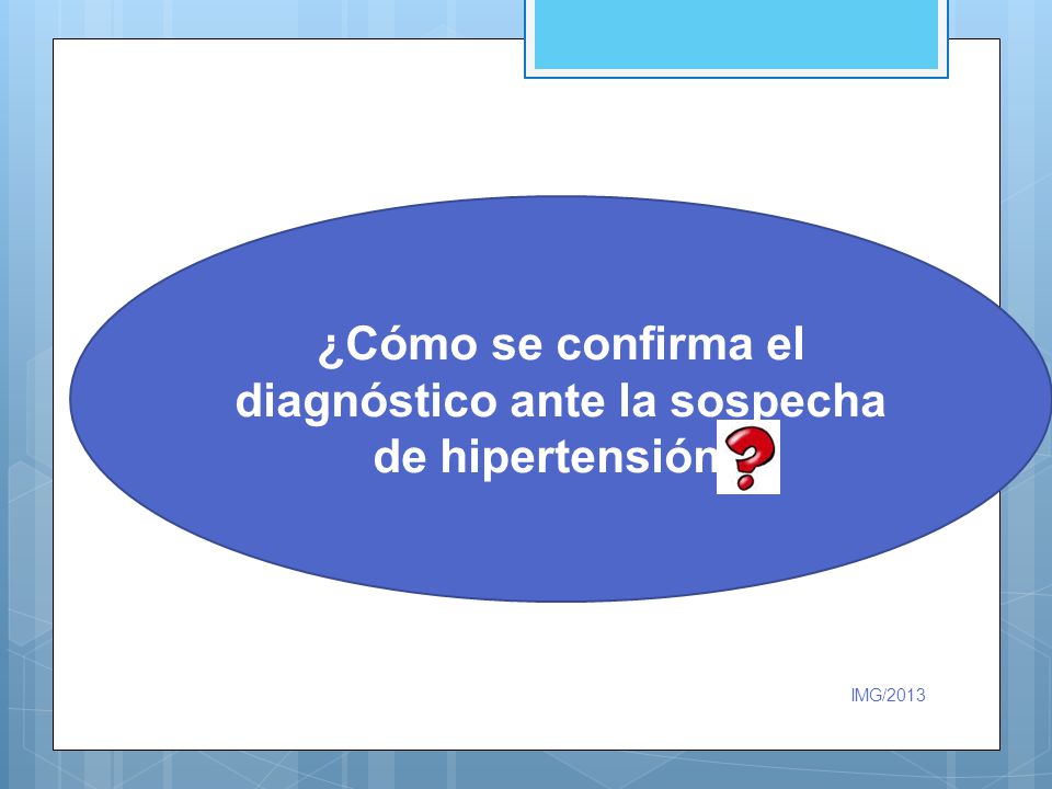 ¿Cómo se confirma el diagnóstico ante la sospecha de hipertensión