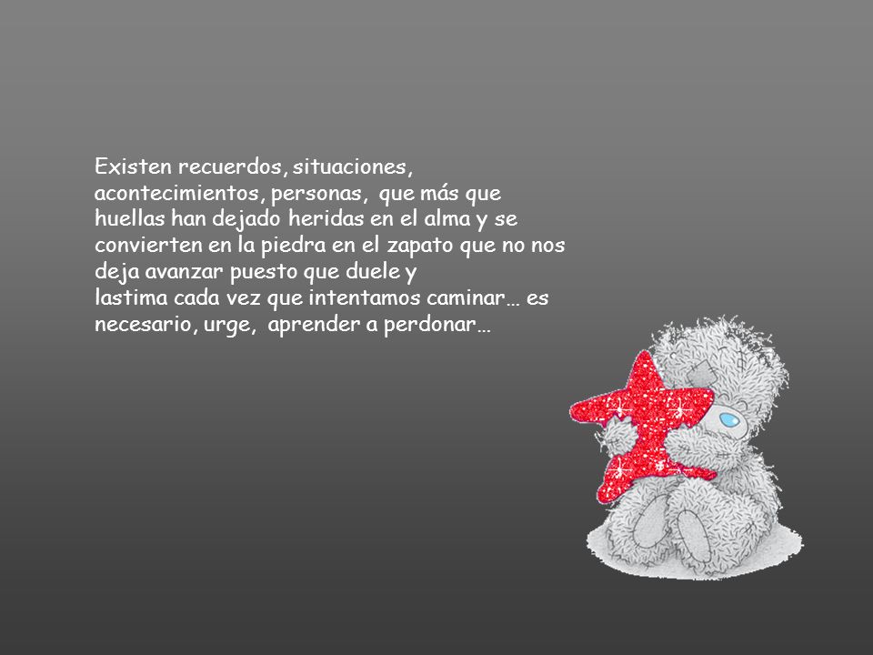 Existen recuerdos, situaciones, acontecimientos, personas, que más que huellas han dejado heridas en el alma y se convierten en la piedra en el zapato que no nos deja avanzar puesto que duele y