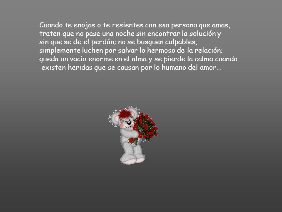 Cuando te enojas o te resientes con esa persona que amas,