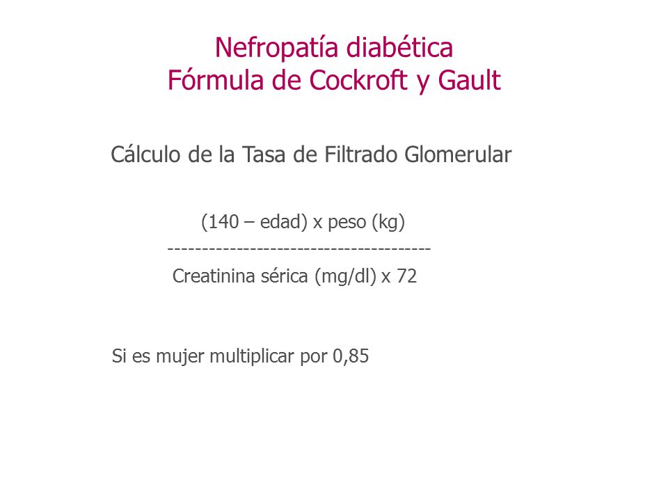 Nefropatía diabética Fórmula de Cockroft y Gault