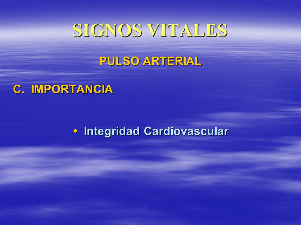 SIGNOS VITALES PULSO ARTERIAL C. IMPORTANCIA