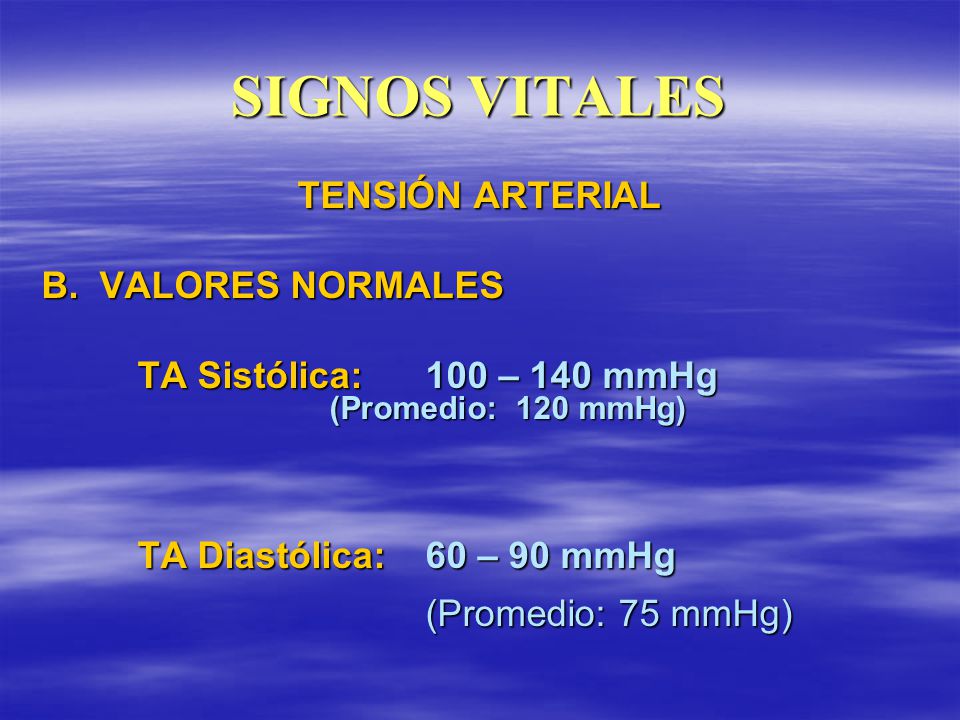 SIGNOS VITALES TA Diastólica: 60 – 90 mmHg TENSIÓN ARTERIAL