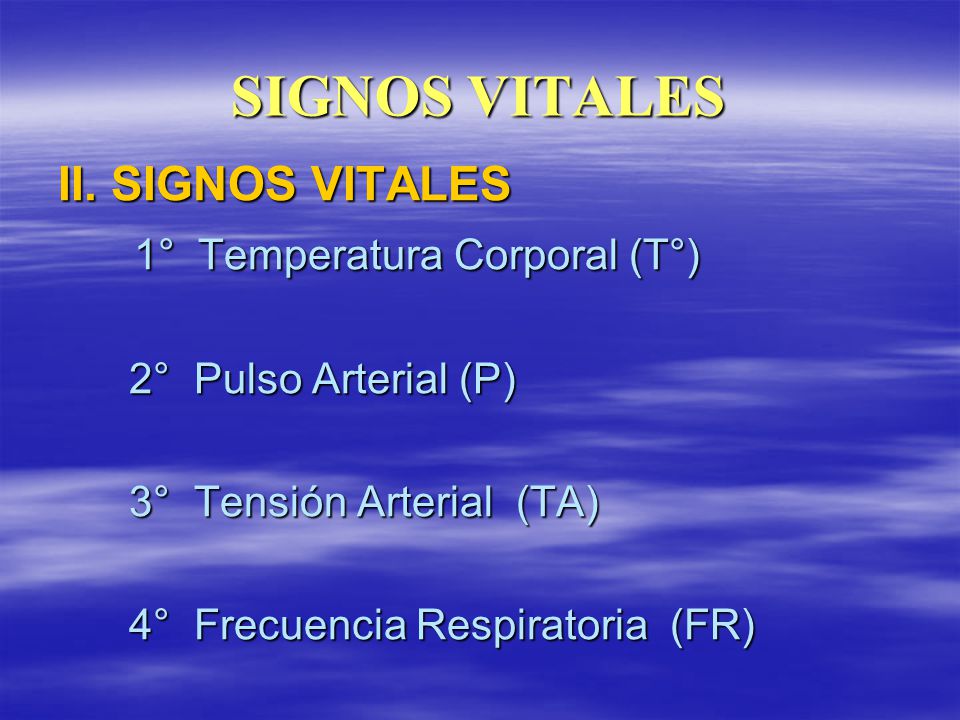 SIGNOS VITALES II. SIGNOS VITALES 1° Temperatura Corporal (T°)
