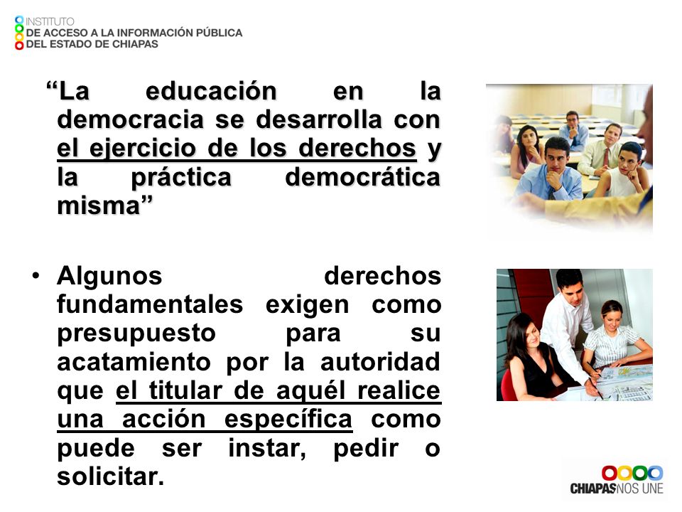 La educación en la democracia se desarrolla con el ejercicio de los derechos y la práctica democrática misma