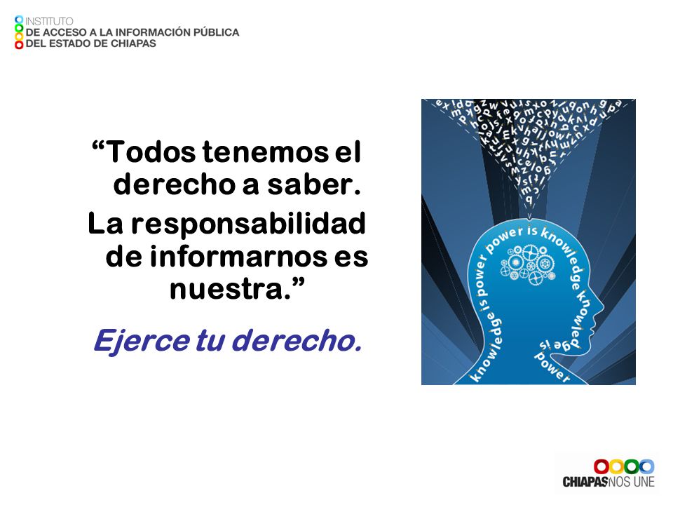 Todos tenemos el derecho a saber.