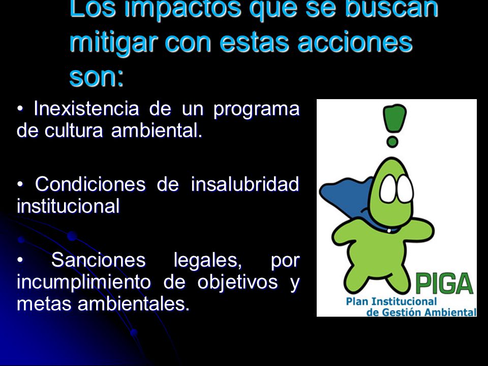 Los impactos que se buscan mitigar con estas acciones son: