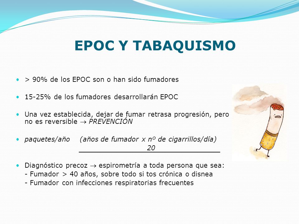 EPOC Y TABAQUISMO > 90% de los EPOC son o han sido fumadores