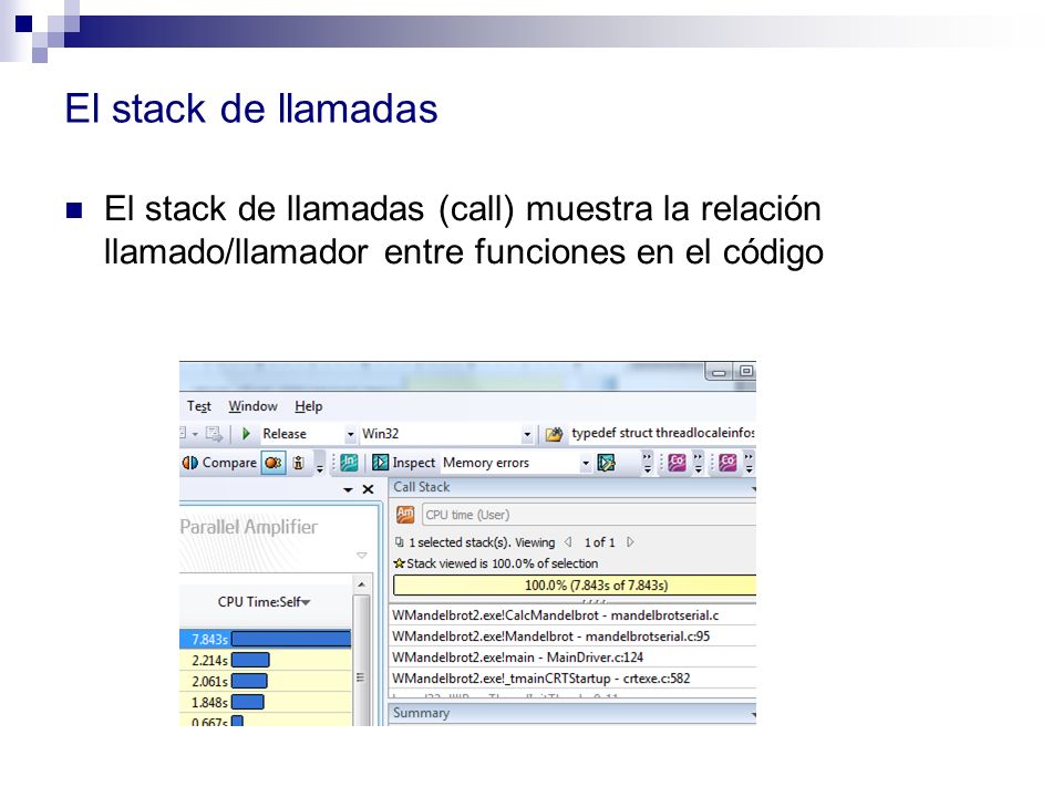 El stack de llamadas El stack de llamadas (call) muestra la relación llamado/llamador entre funciones en el código.