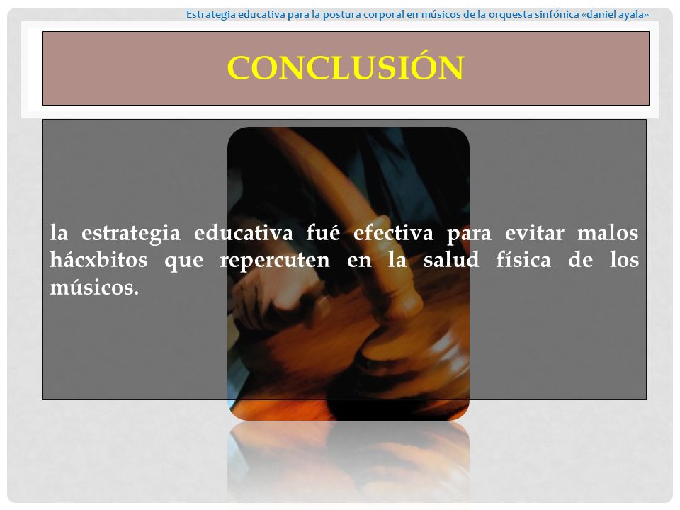 Estrategia educativa para la postura corporal en músicos de la orquesta sinfónica «daniel ayala»