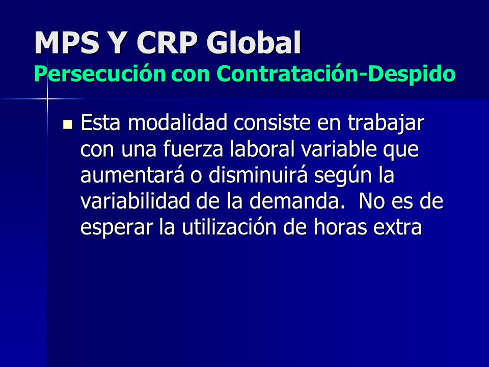 MPS Y CRP Global Persecución con Contratación-Despido