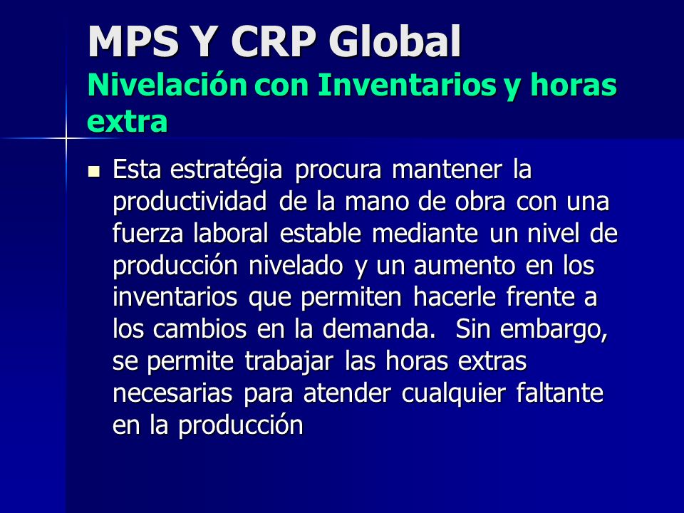 MPS Y CRP Global Nivelación con Inventarios y horas extra