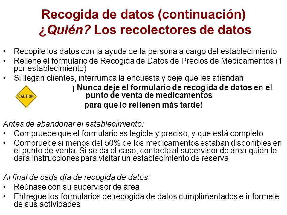 Recogida de datos (continuación) ¿Quién Los recolectores de datos