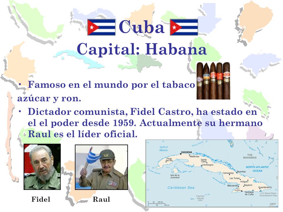 Cuba Capital: Habana Famoso en el mundo por el tabaco, azúcar y ron.