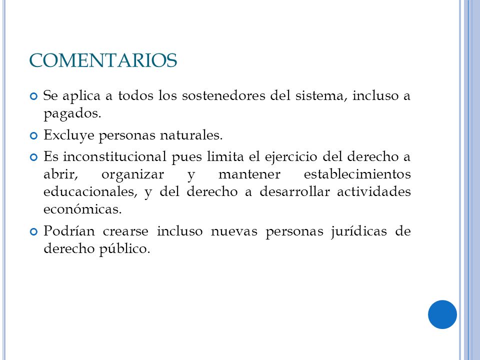 COMENTARIOS Se aplica a todos los sostenedores del sistema, incluso a pagados. Excluye personas naturales.