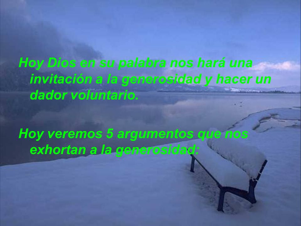 Hoy Dios en su palabra nos hará una invitación a la generosidad y hacer un dador voluntario.