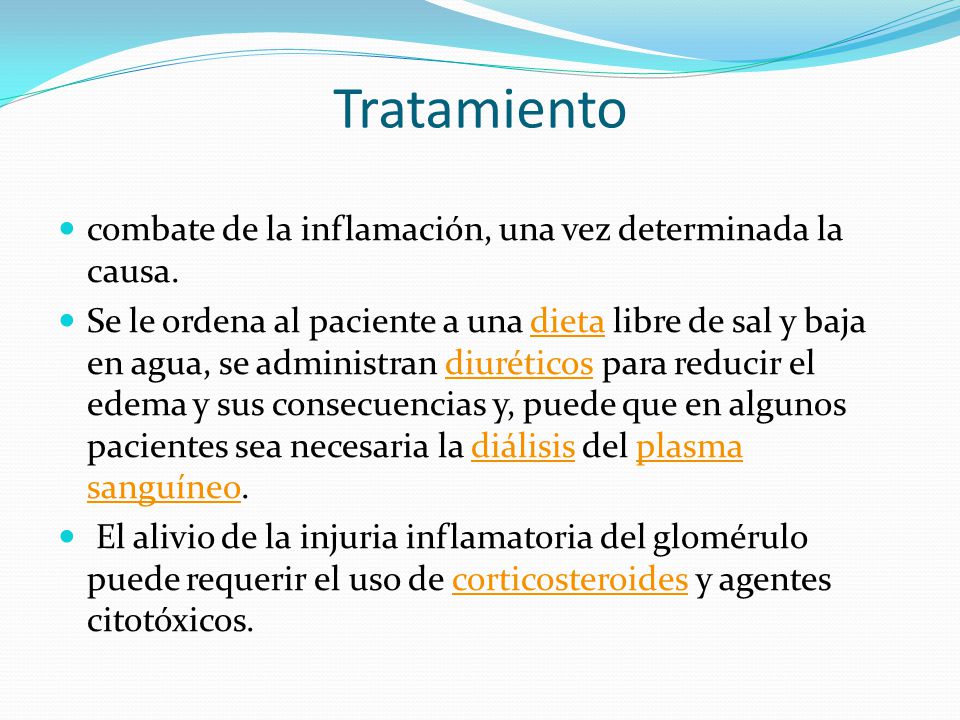 Tratamiento combate de la inflamación, una vez determinada la causa.