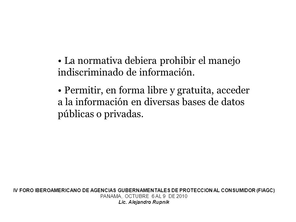 La normativa debiera prohibir el manejo indiscriminado de información.