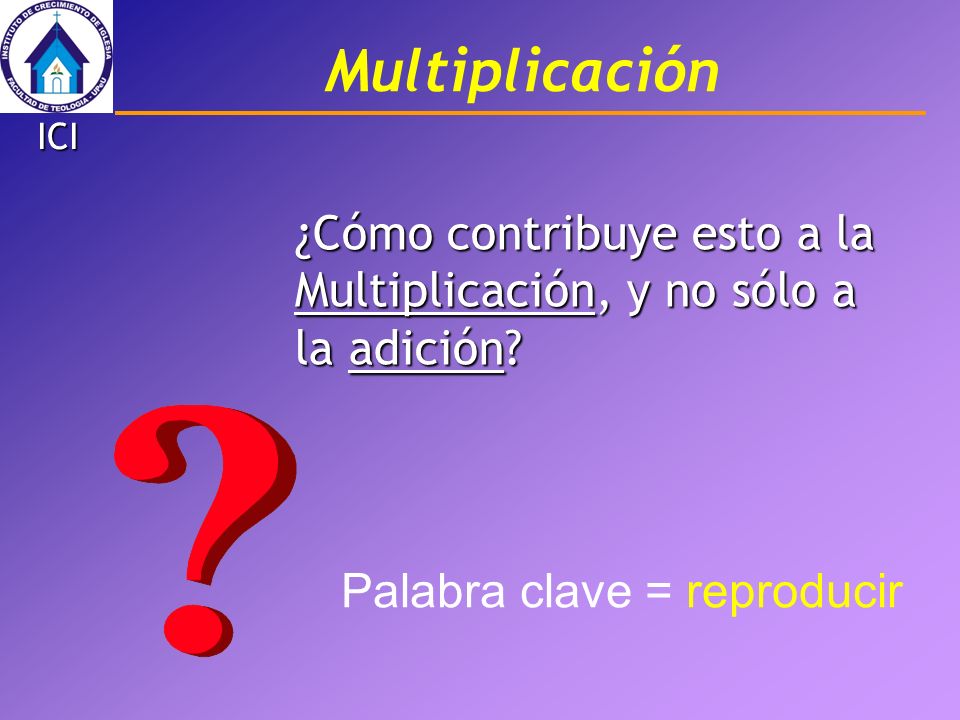 Multiplicación ICI. ¿Cómo contribuye esto a la Multiplicación, y no sólo a la adición.