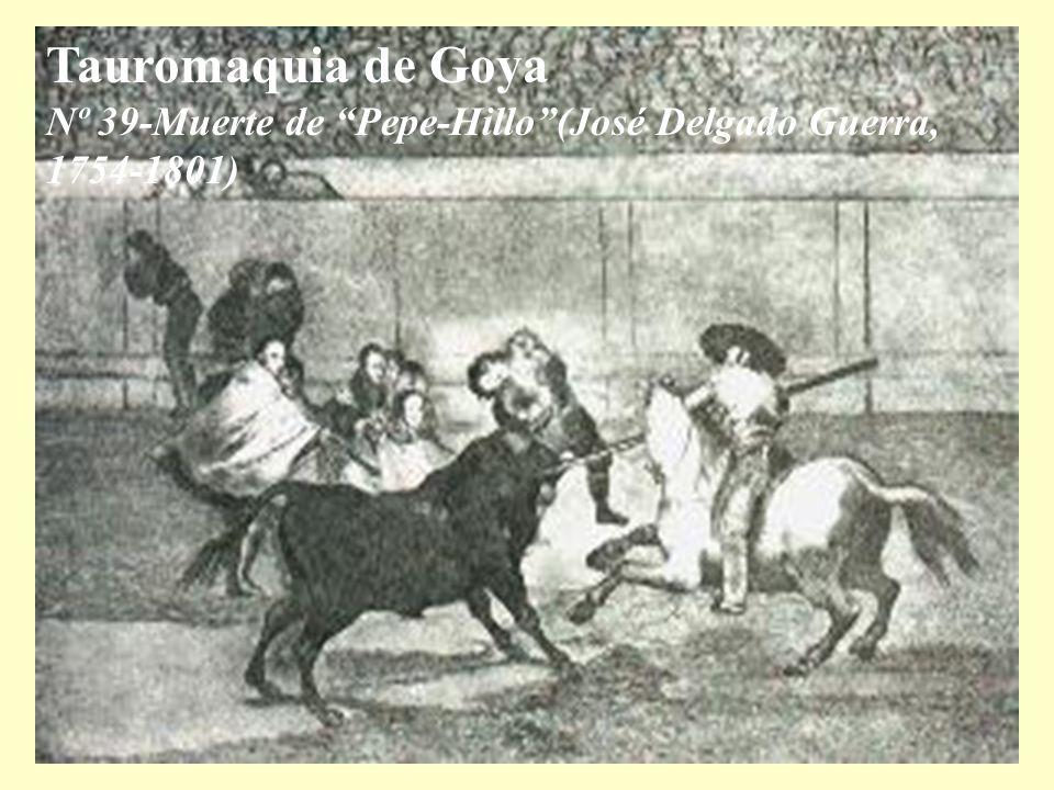 Tauromaquia de Goya Nº 39-Muerte de Pepe-Hillo (José Delgado Guerra,