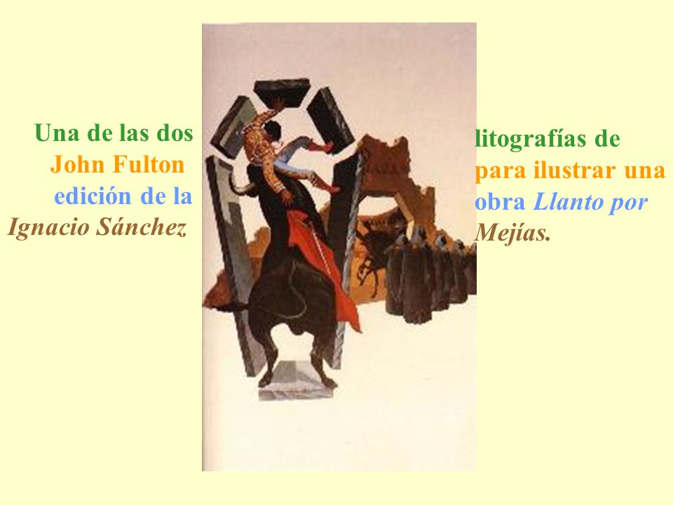 Una de las dos John Fulton. edición de la. Ignacio Sánchez. litografías de. para ilustrar una. obra Llanto por.