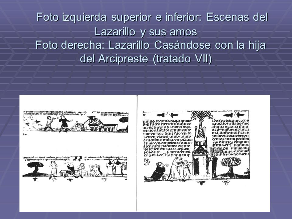 Foto izquierda superior e inferior: Escenas del Lazarillo y sus amos Foto derecha: Lazarillo Casándose con la hija del Arcipreste (tratado VII)