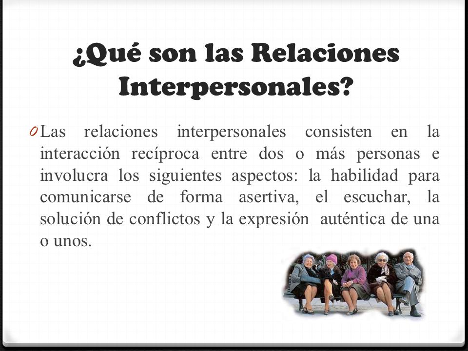 Relaciones Interpersonales - ppt video online descargar