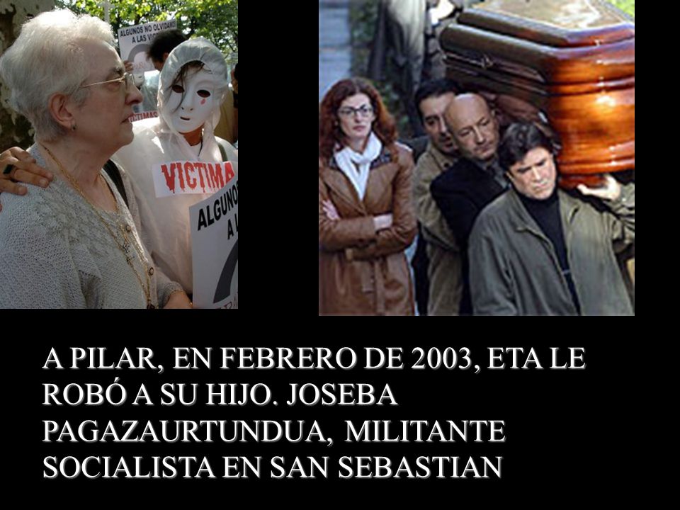 A PILAR, EN FEBRERO DE 2003, ETA LE ROBÓ A SU HIJO