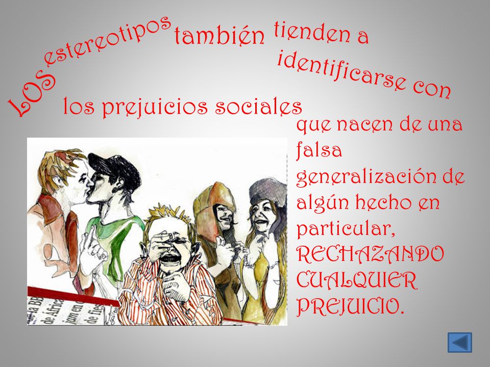 LOS también estereotipos tienden a identificarse con