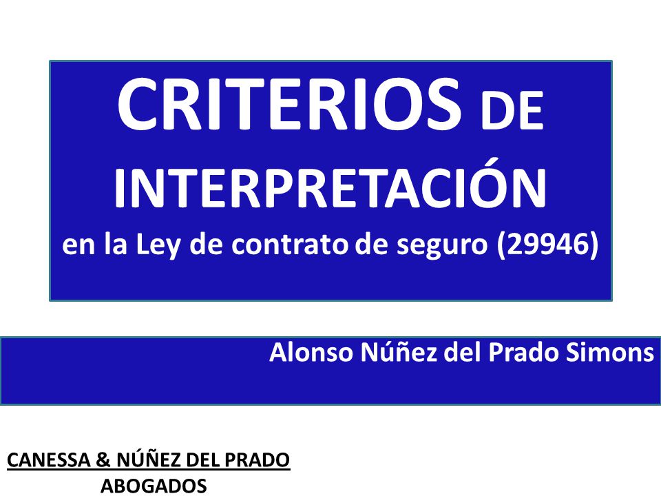 CRITERIOS DE INTERPRETACIÓN en la Ley de contrato de seguro (29946)