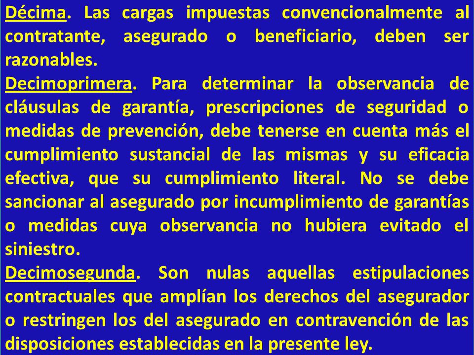 Décima. Las cargas impuestas convencionalmente al contratante, asegurado o beneficiario, deben ser razonables.