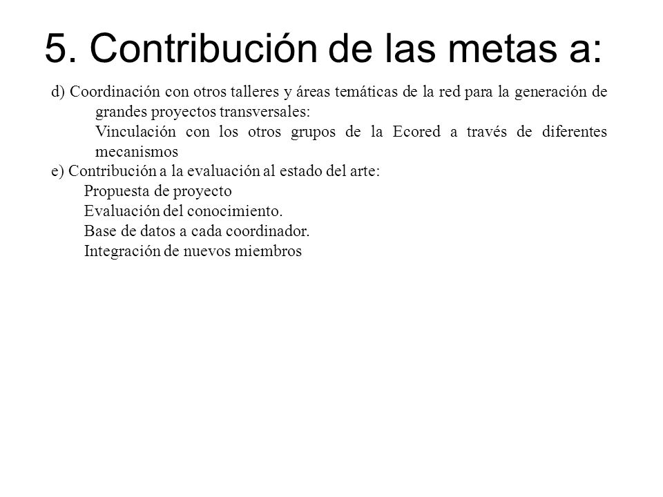 5. Contribución de las metas a: