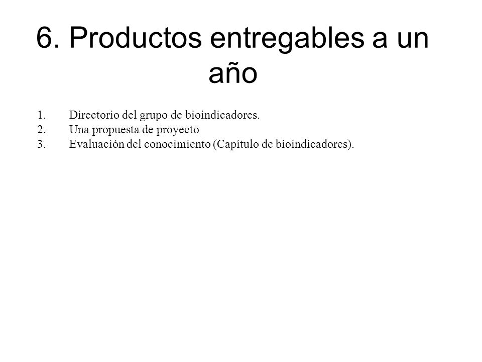 6. Productos entregables a un año