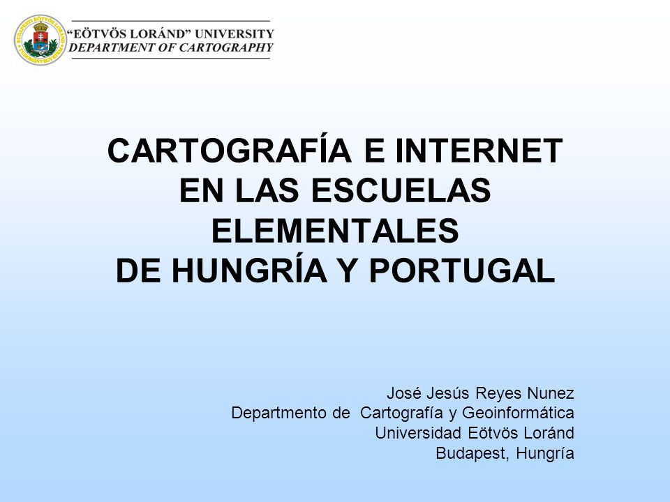 CARTOGRAFÍA E INTERNET EN LAS ESCUELAS ELEMENTALES DE HUNGRÍA Y PORTUGAL