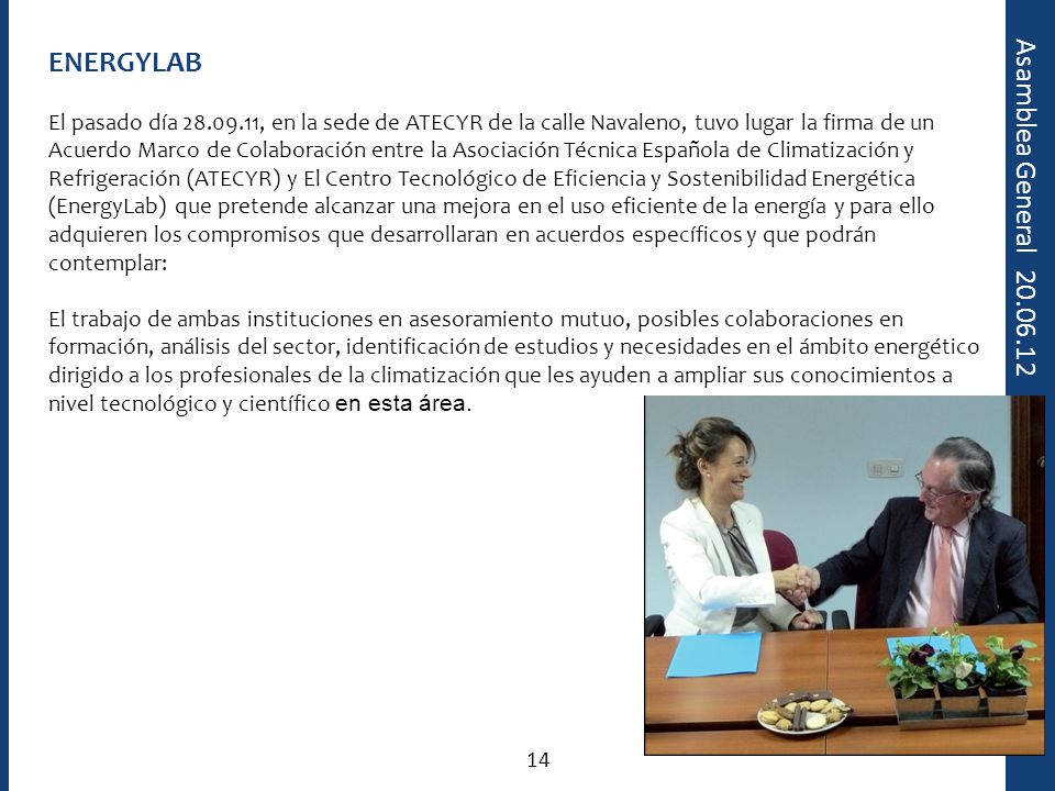 ENERGYLAB El pasado día , en la sede de ATECYR de la calle Navaleno, tuvo lugar la firma de un.