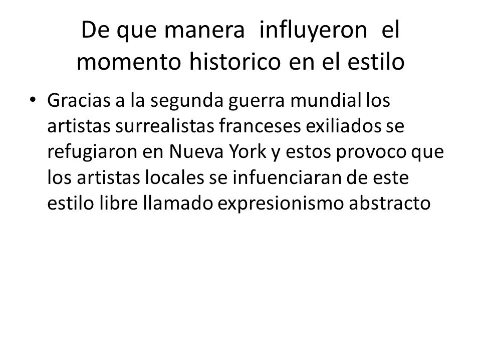 De que manera influyeron el momento historico en el estilo