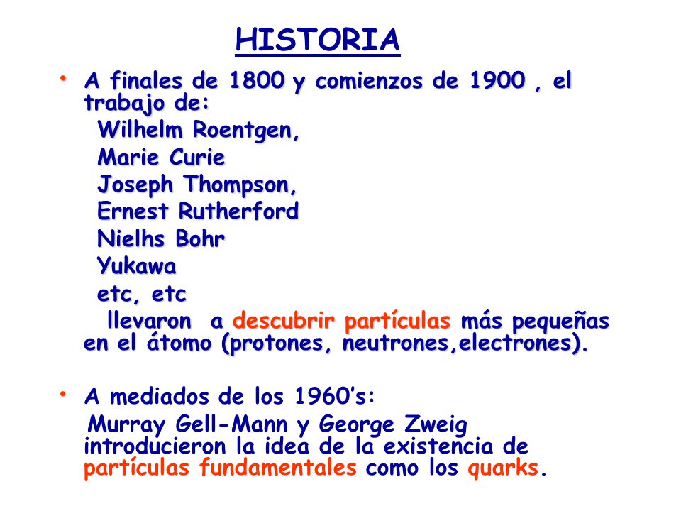 HISTORIA A finales de 1800 y comienzos de 1900 , el trabajo de: