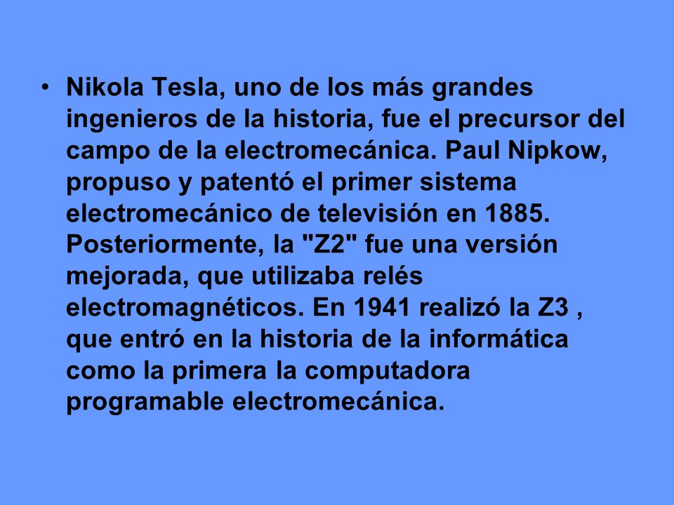 Nikola Tesla, uno de los más grandes ingenieros de la historia, fue el precursor del campo de la electromecánica.