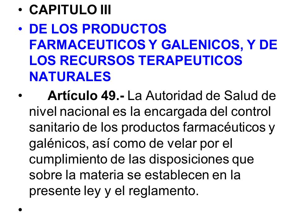 CAPITULO III DE LOS PRODUCTOS FARMACEUTICOS Y GALENICOS, Y DE LOS RECURSOS TERAPEUTICOS NATURALES.