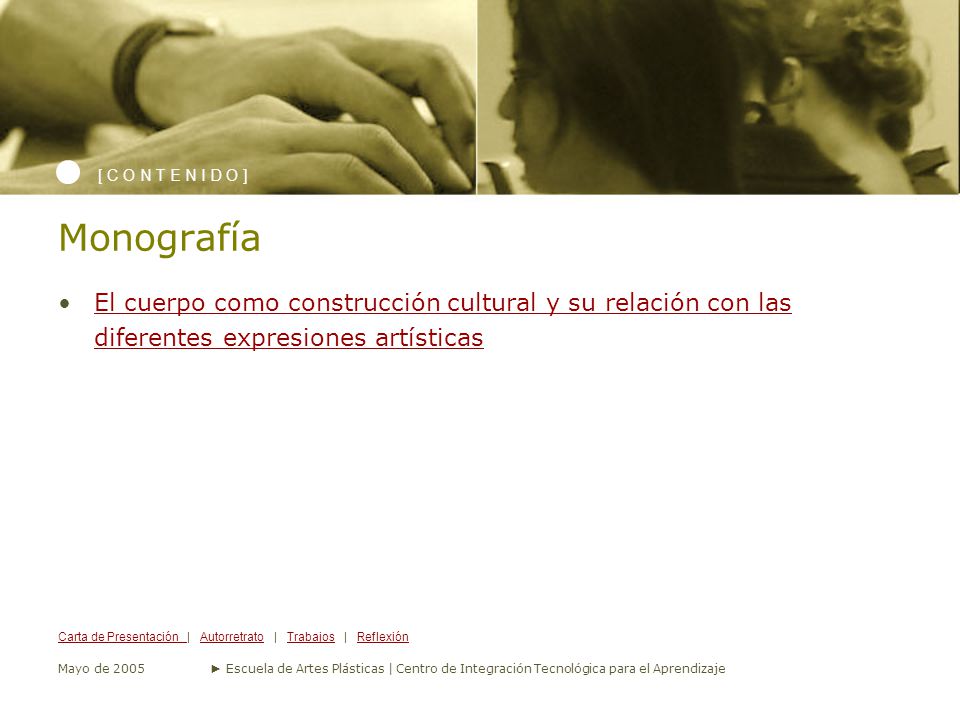 [ C O N T E N I D O ] Monografía. El cuerpo como construcción cultural y su relación con las diferentes expresiones artísticas.