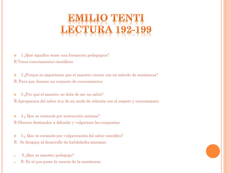 Emilio tenti LECTURA ¿Qué significa tener una formación pedagógica R:Tener conocimientos científicos.