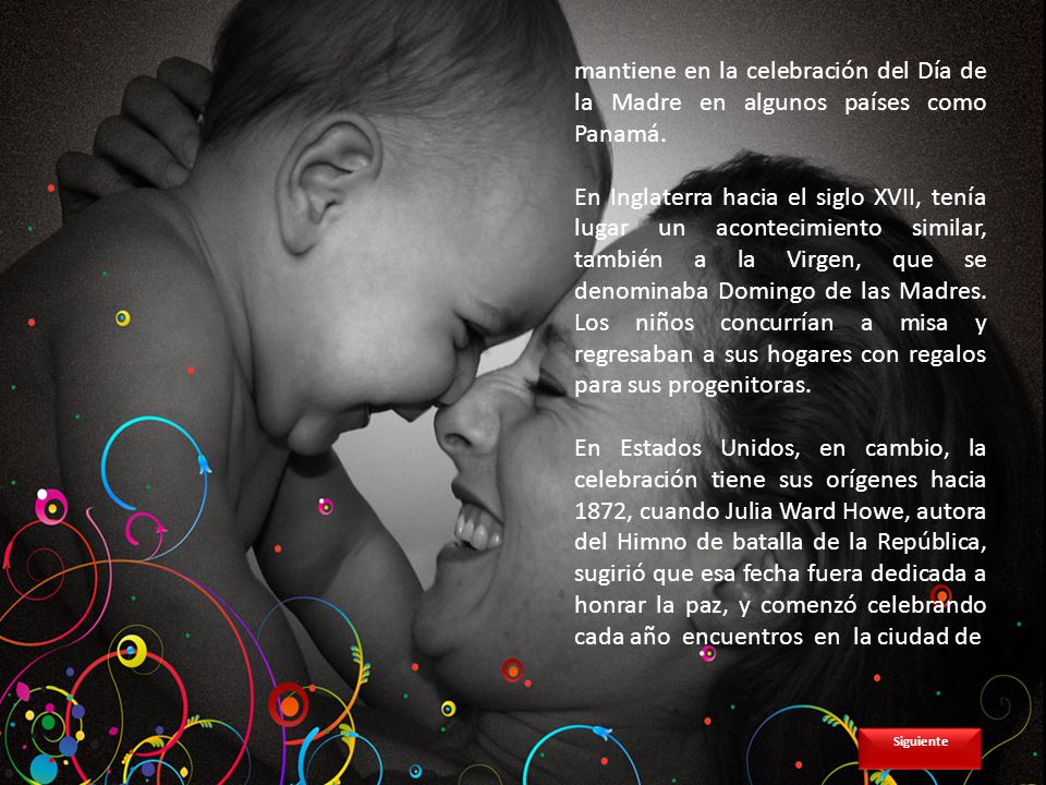 mantiene en la celebración del Día de la Madre en algunos países como Panamá.